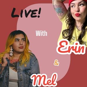 Erin & Mel Co-Host Show 🎉